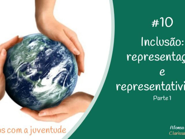 #10 – Inclusão, representação e representatividade – parte 1 #10 – Inclusão, representação e representatividade – parte 1