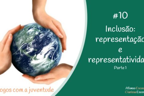 #10 – Inclusão, representação e representatividade – parte 1